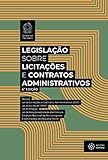 Legislação sobre Licitações e Contratos Administrativos (Portuguese Edition)